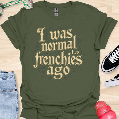 I was normal two frenchies ago - V1 - Elegant Steampunk T-Shirt